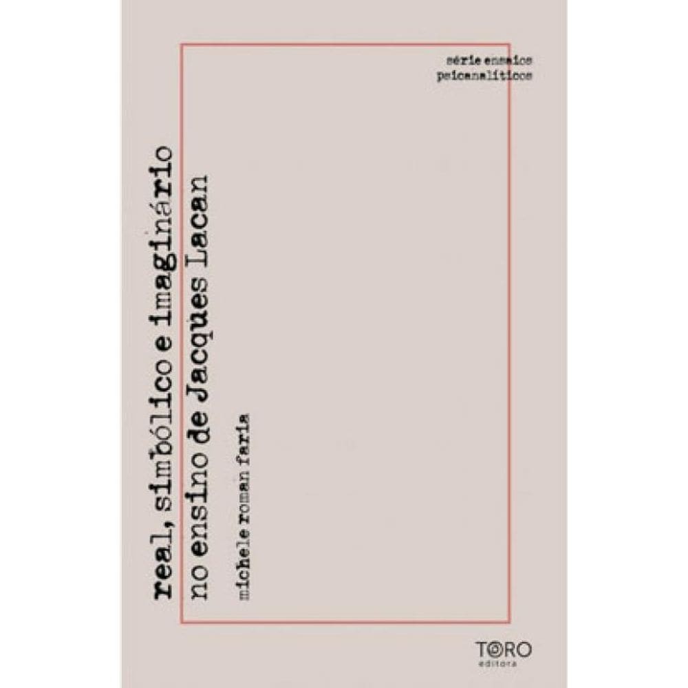 Real, Simbólico E Imaginário No Ensino De Jacques Lacan