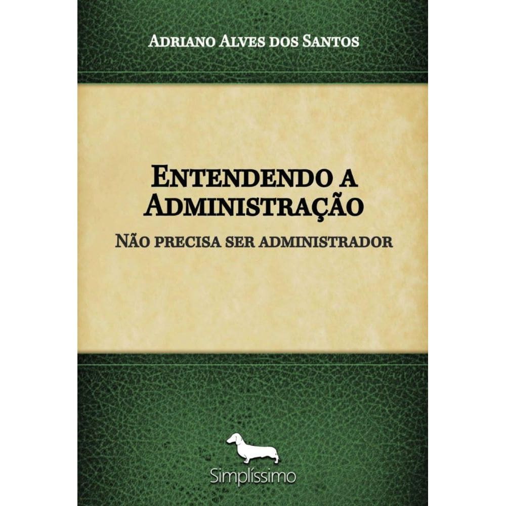 Entendendo a Administração: Não precisa ser administrador