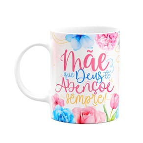 Caneca Floral Mães - Mãe, que Deus te abençoe sempre!