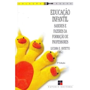 Educação Infantil - Saberes e Fazeres da Formação de Professores