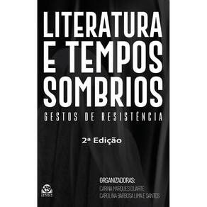 Literatura e Tempos Sombrios: Gestos de Resistência