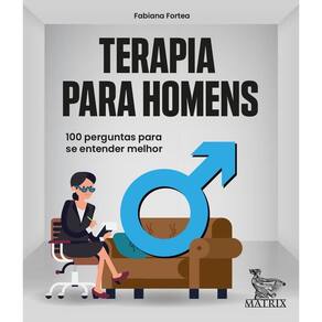 Terapia Para Homens - 100 Perguntas Para Se Entender Melhor