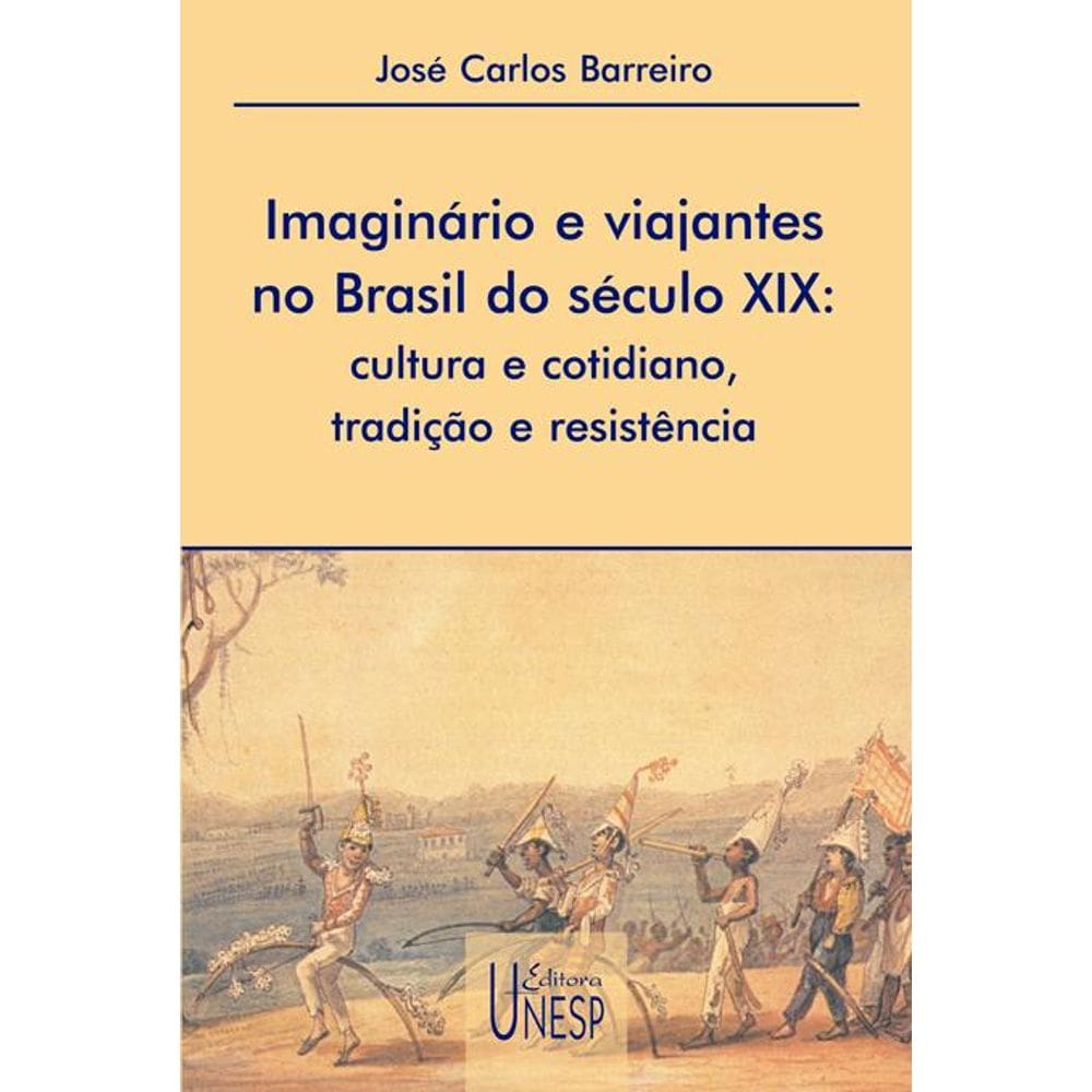 Imaginário e viajantes no Brasil do século XIX