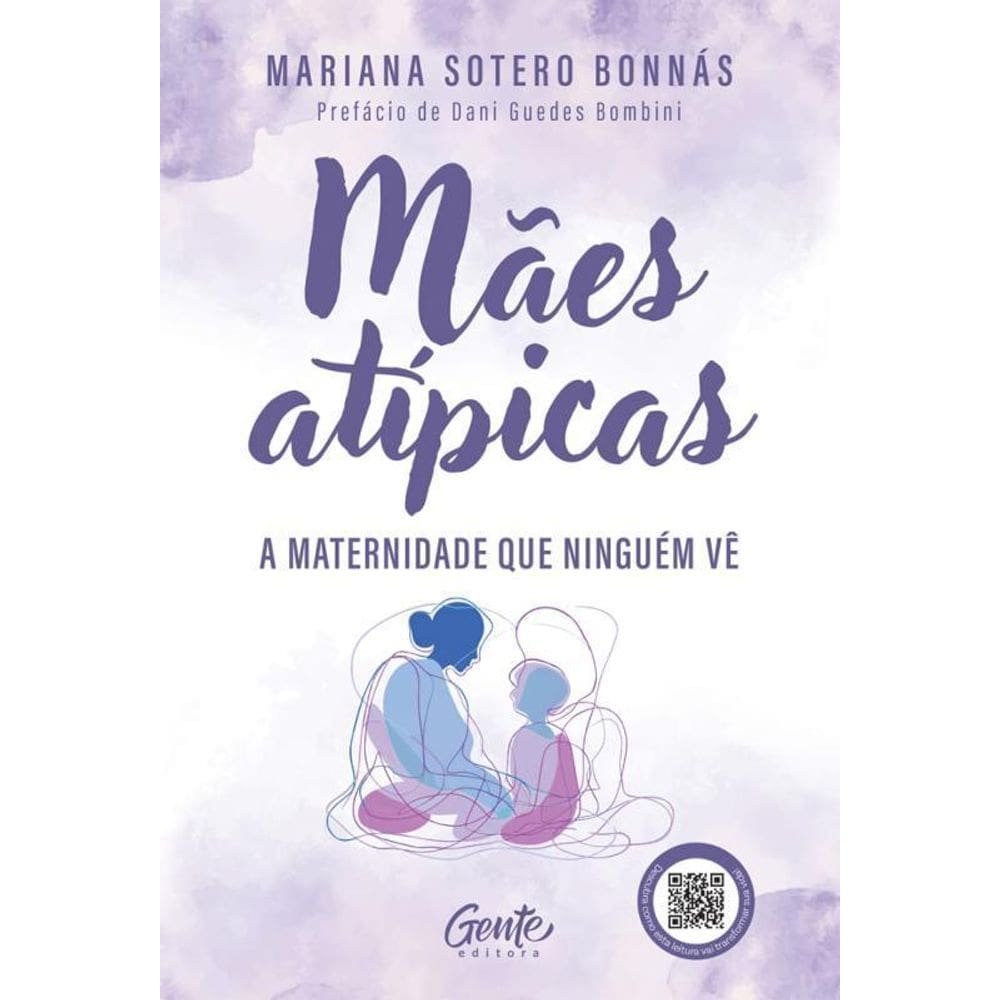 Mães Atípicas A Maternidade Que Ninguém Vê