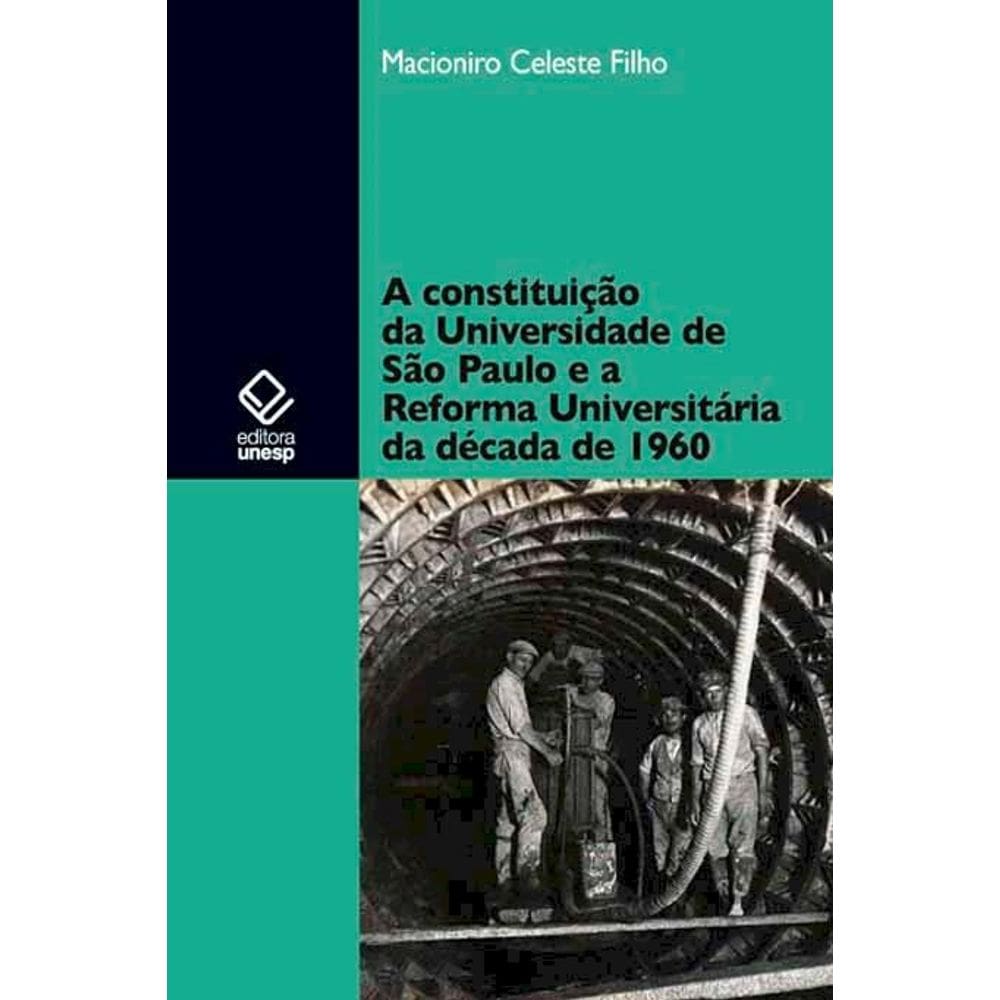 A constituição da Universidade de São Paulo e a Reforma Universitária da década de 1960