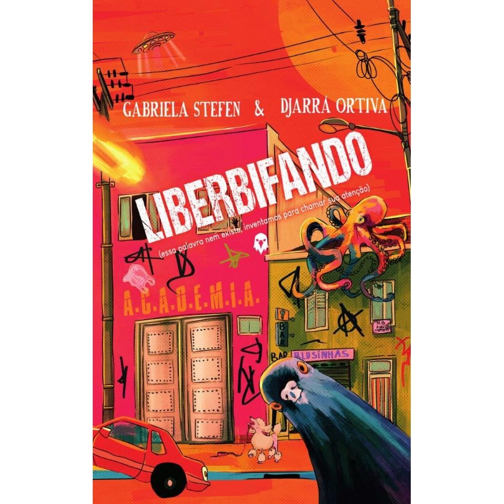 Liberbifando: (Essa palavra nem existe, inventamos para chamar sua atenção)