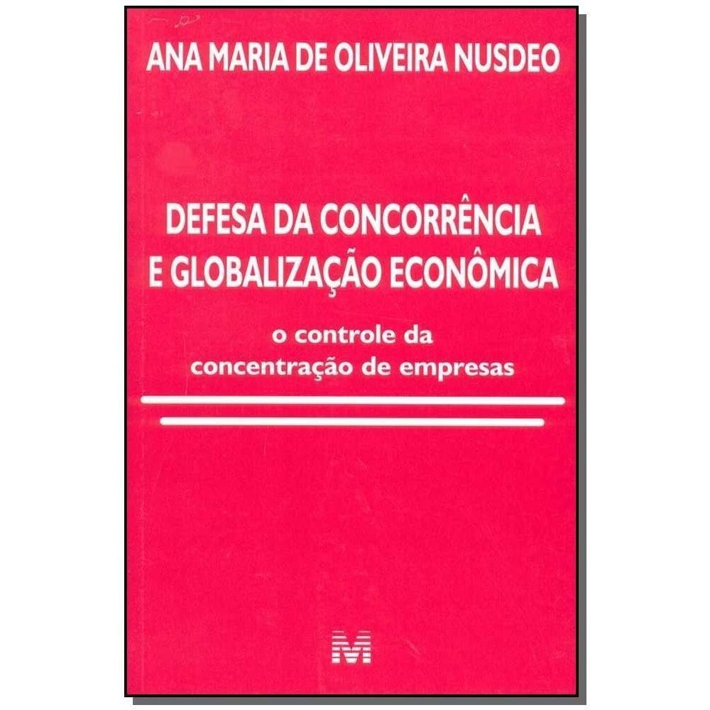 Defesa Da Concorrência e Globalização Econômica - 1 Ed./2001