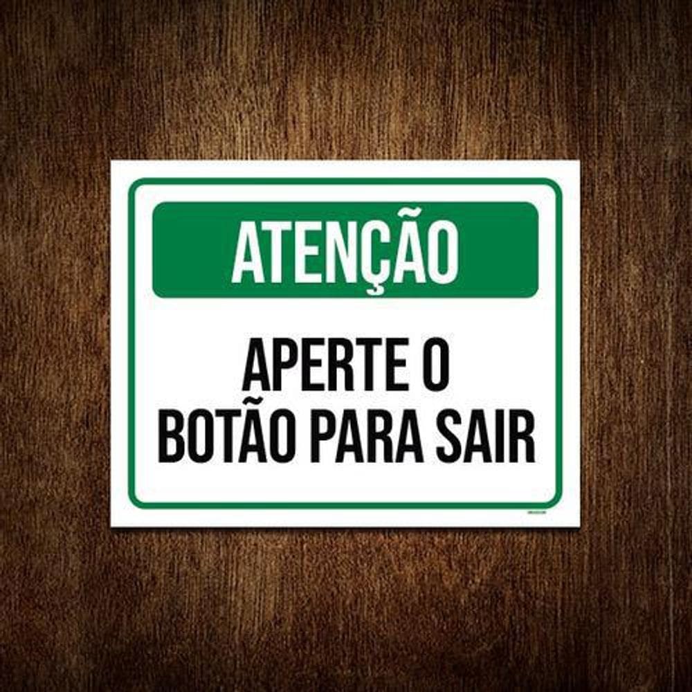 Placa Sinalização - Atenção Aperte Botão Para Sair 27X35