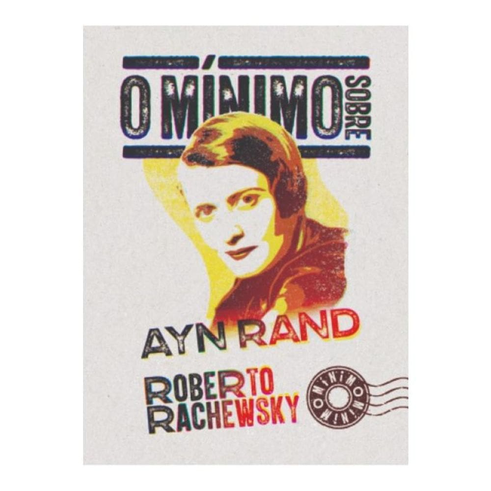 O Mínimo Sobre Ayn Rand