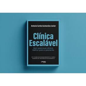 Clínica Escalável - Bom Para Sua Clínica. Melhor Para o Paciente