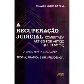 A Recuperação Judicial - Comentada Artigo por Artigo (Lei 11.101/05)