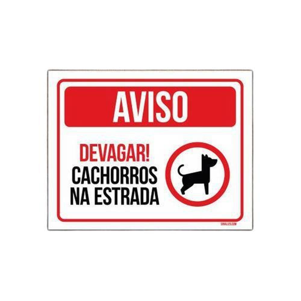 Placa Sinalização Aviso Devagar Cachorros Na Estrada 18X23