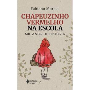 Chapeuzinho Vermelho na escola: Mil anos de história