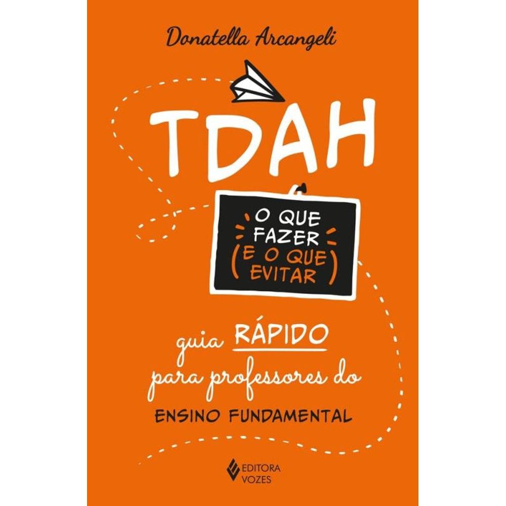 TDAH: o que fazer e o que evitar: Guia rápido para professores do Ensino Fundamental