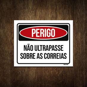 Placa Perigo Não Ultrapasse Sobre As Correias 18X23