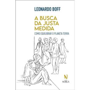 A busca da justa medida: Como equilibrar o Planeta Terra