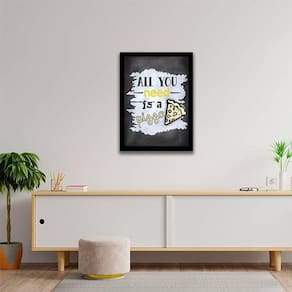 Quadro Decorativo All You Need Is A Pizza 34x23cm