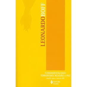 Fundamentalismo, terrorismo, religião e paz: Desafio para o século XXI
