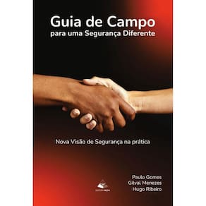 Guia de Campo para uma Segurança Diferente: Nova Visão de Segurança na prática