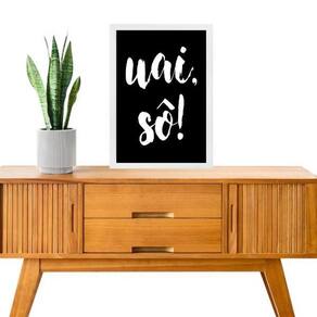 Quadro Gíria Mineira - Uai Sô 45X34Cm - Com Vidro