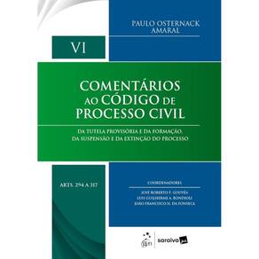 Coleção Comentários Ao Cpc - Vol. VI (arts. 294 a 317) - 1ª Edição 2025