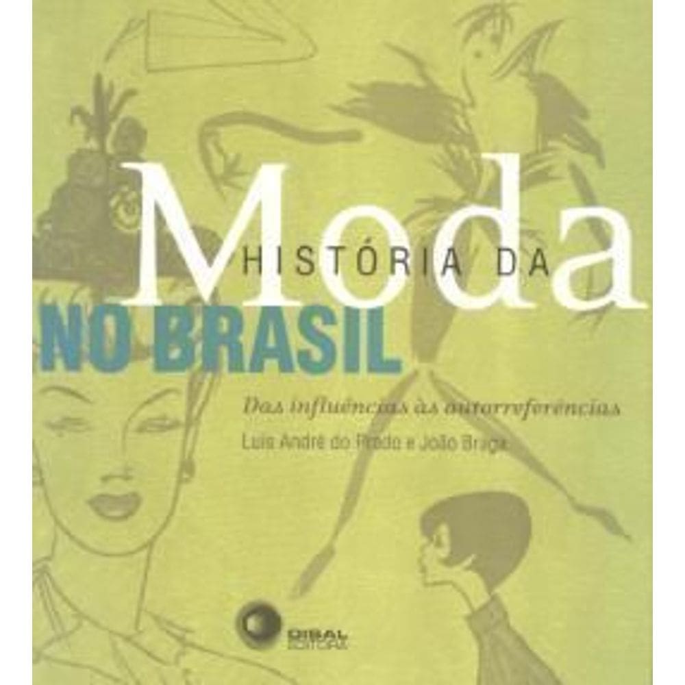 Historia Da Moda No Brasil - 2ª Ed