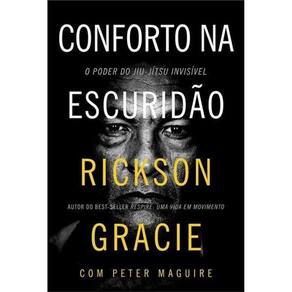 Conforto na Escuridão - O Poder do Jiu-Jítsu Invisível