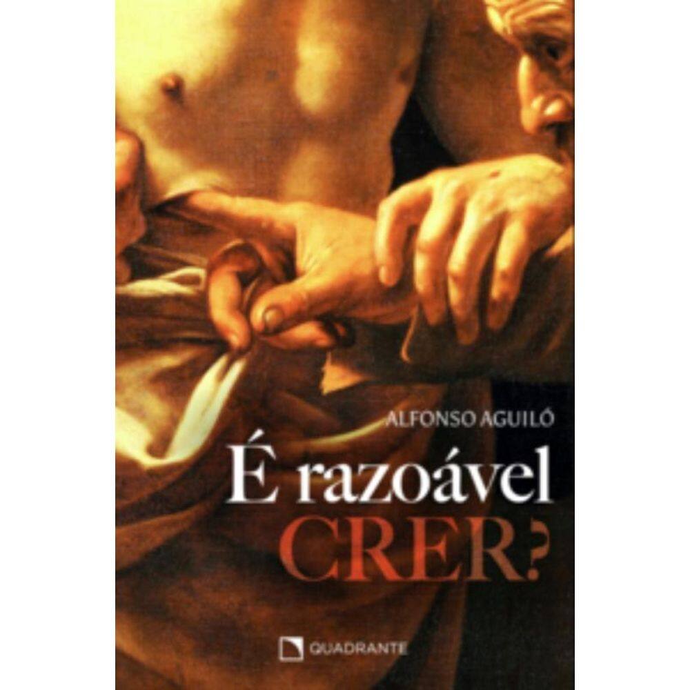 É razoável crer?