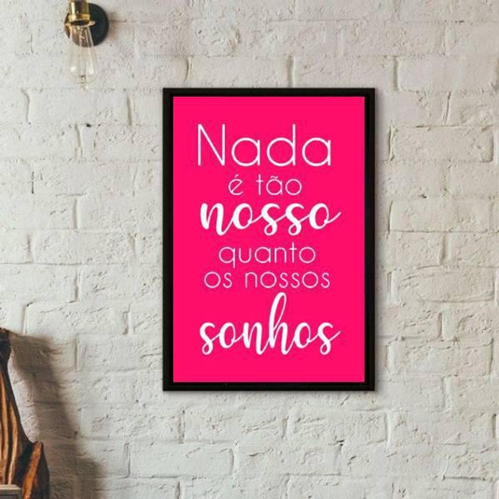 Quadro Frase Nossos Sonhos Pink 24X18Cm Preta