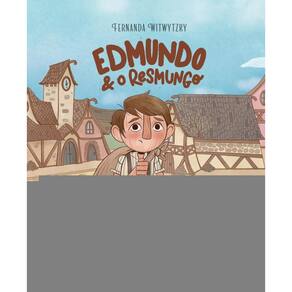 Edmundo e o resmungo – Da autora de “Enquanto Ana espera” e “É para o meu bem”