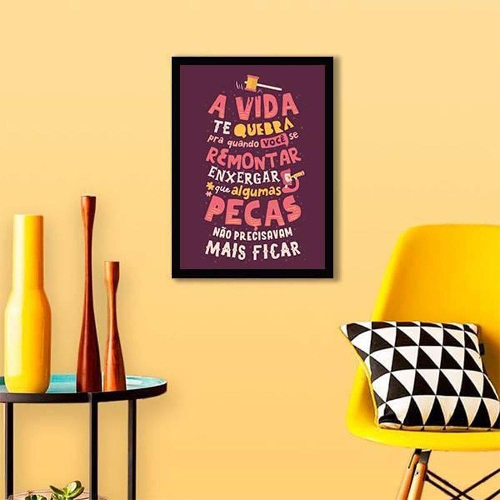 Quadro A Vida Te Quebra Pra Você Remontar 24X18Cm