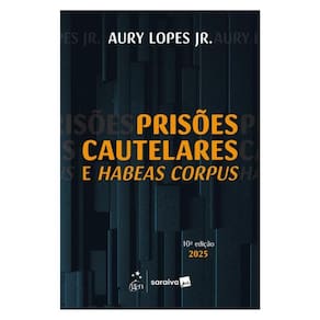Prisões Cautelares E Habeas Corpus - 10ª Edição 2025