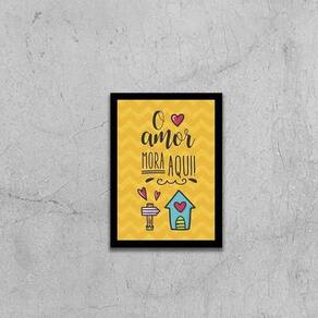 Quadro O Amor Mora Aqui 45X34Cm - Com Vidro Moldura Preta