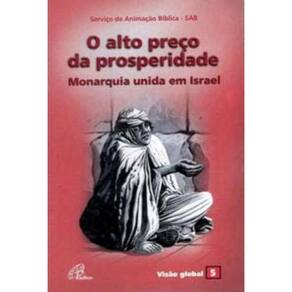 o Alto Preço Da Prosperidade - Monarquia Unida Em Israel - Visão Global 05