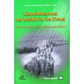 Caminhamos Na História De Deus - Comunidades Cristãs e Sua Organização - Visão Global 15