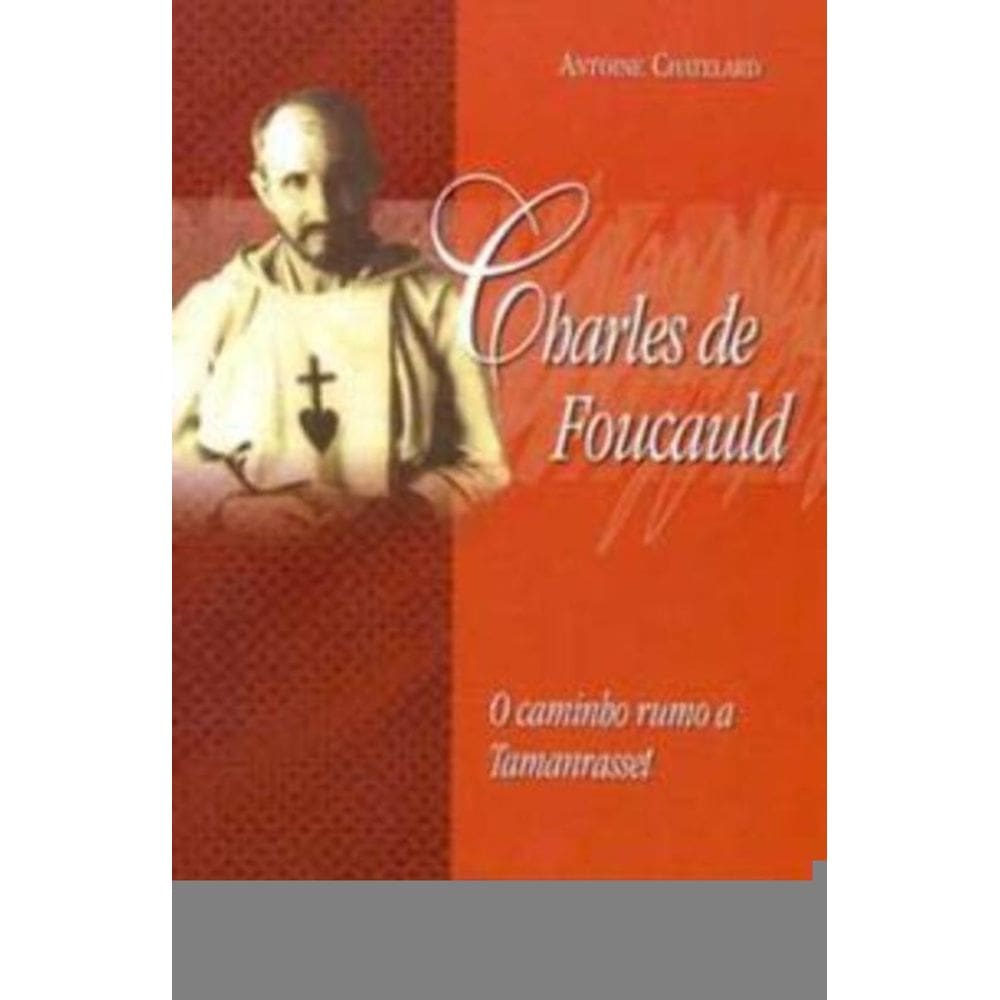 Charles De Foucauld - o Caminho Rumo a Tamanrasset