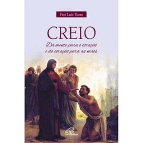 Creio - Da Mente Para o Coração e Do Coração Para As Mãos