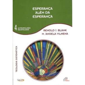 Esperança Além Da Esperança - Vol 4 - Teologia Sistemática