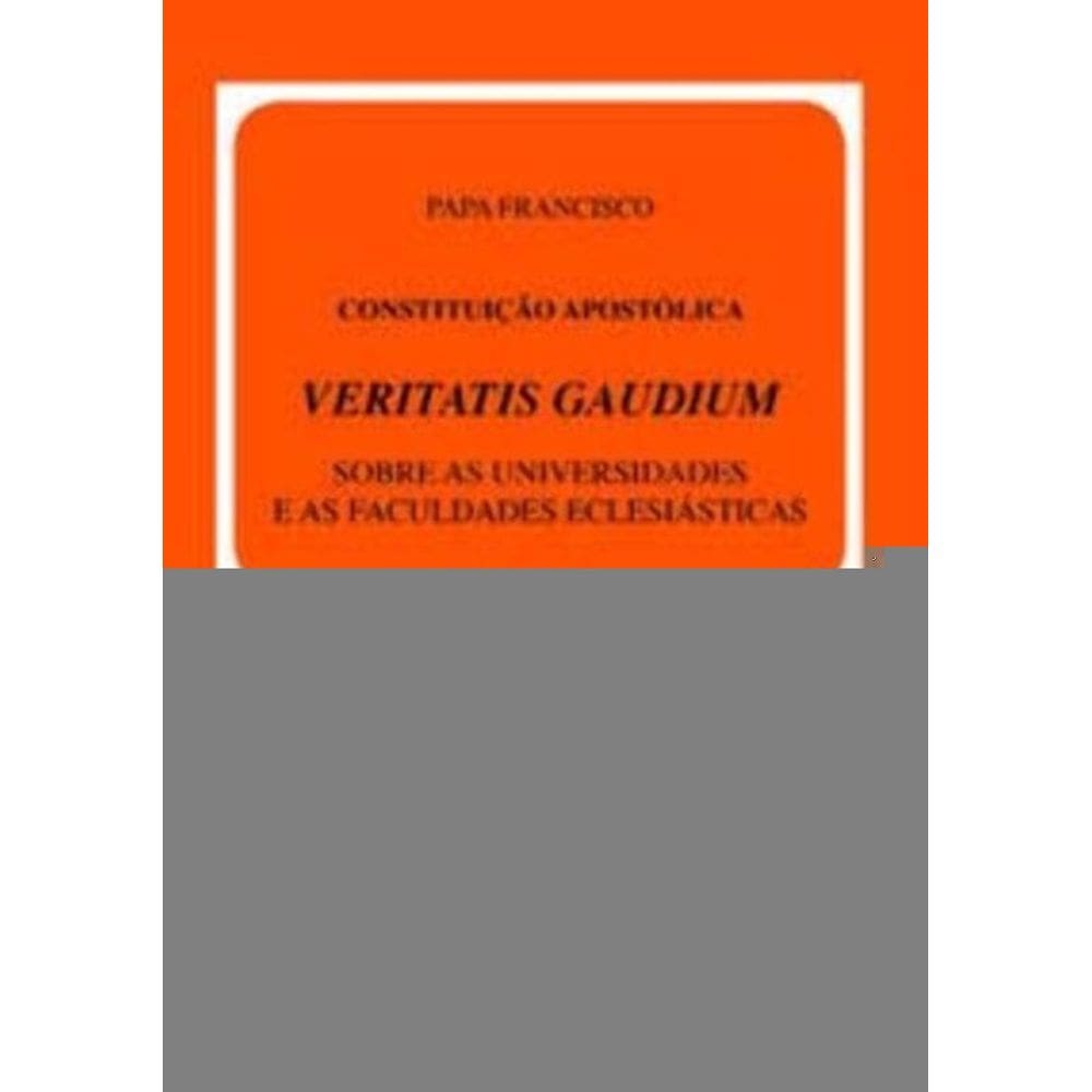 Constituição Apostólica Veritatis Gaudium - Doc. 205 - Sobre As Universidades e As Faculdades Eclesi