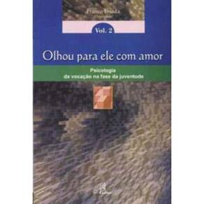 Olhou Para Ele Com Amor - Psicologia Da Vocação - Na Fase Da Juventude