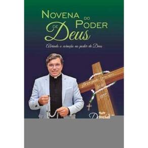 Novena Do Poder De Deus - Abrindo o Coração Ao Poder De Deus
