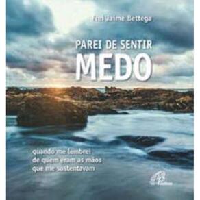 Parei De Sentir Medo - Quando Me Lembrei De Quem Eram As Mãos Que Me Sustentavam