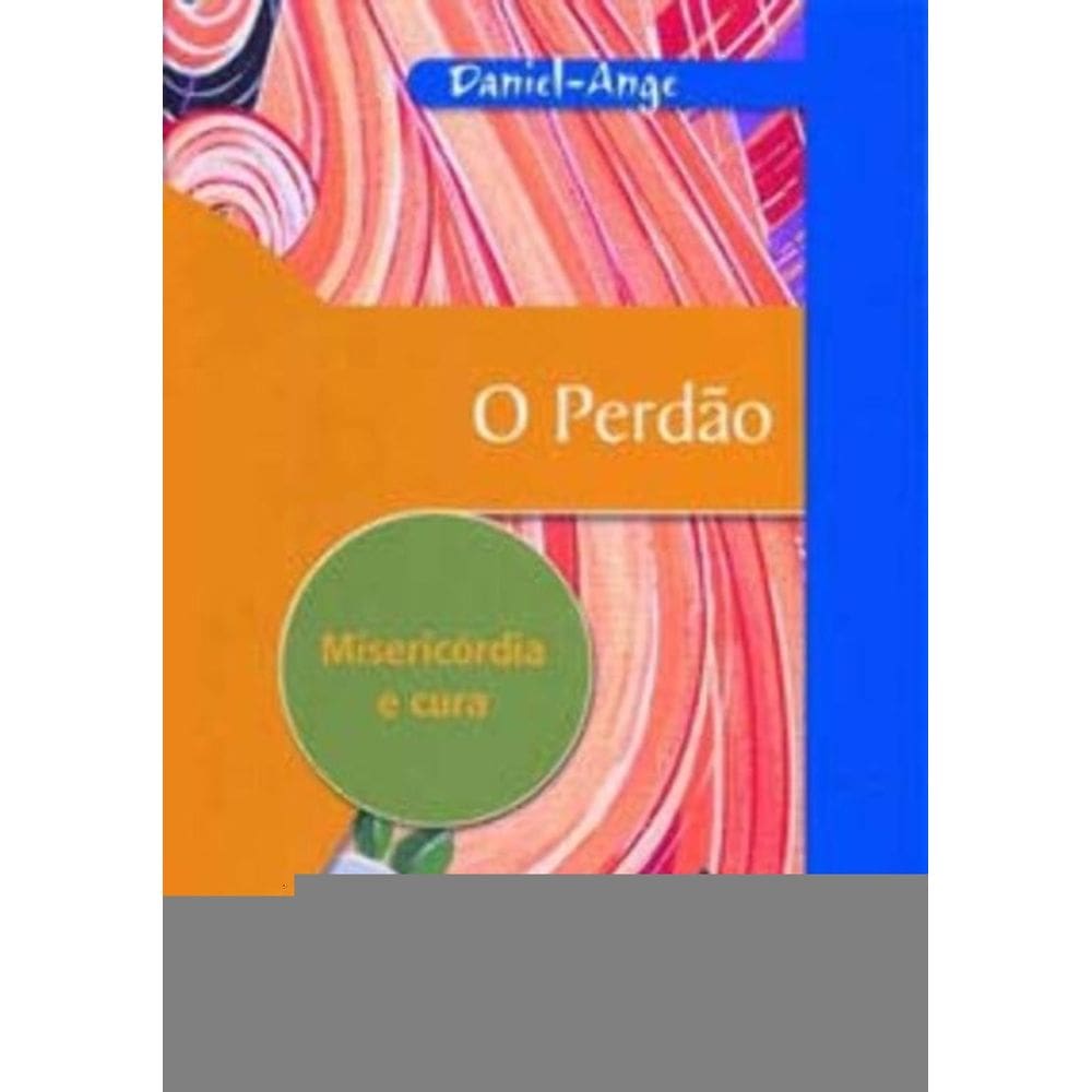 o Perdão - Misericórdia e Cura