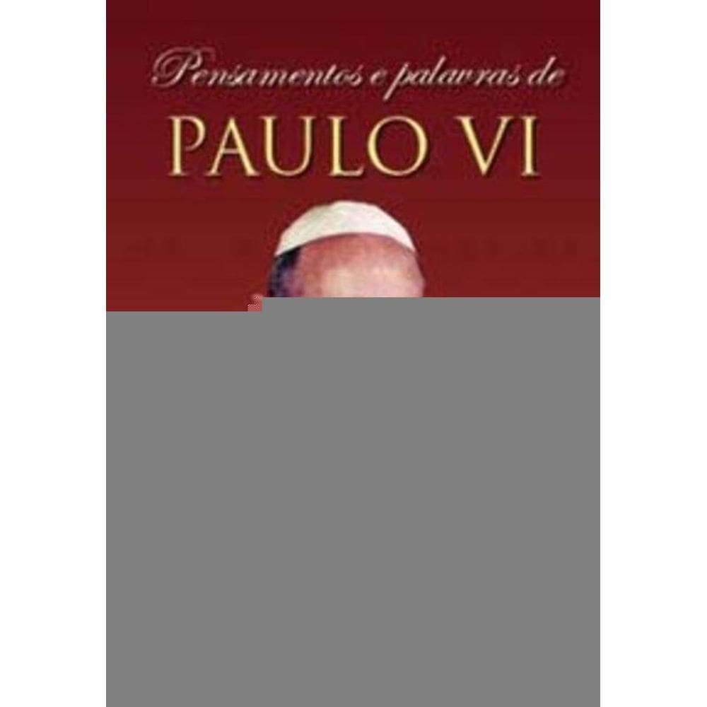 Pensamentos e Palavras De Paulo Vi
