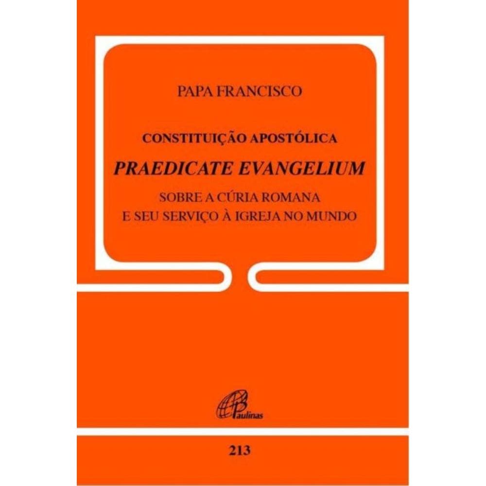 Constituicao Apostolica Praedicate Evangelium - Doc.213 - Sobre a Curia Romana e Seu Servico a Igrej