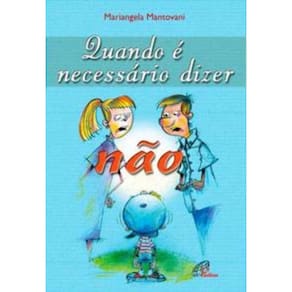 Quando é Necessário Dizer Não - a Dinâmica Das Emoções Na Relação Entre Pais e Filhos
