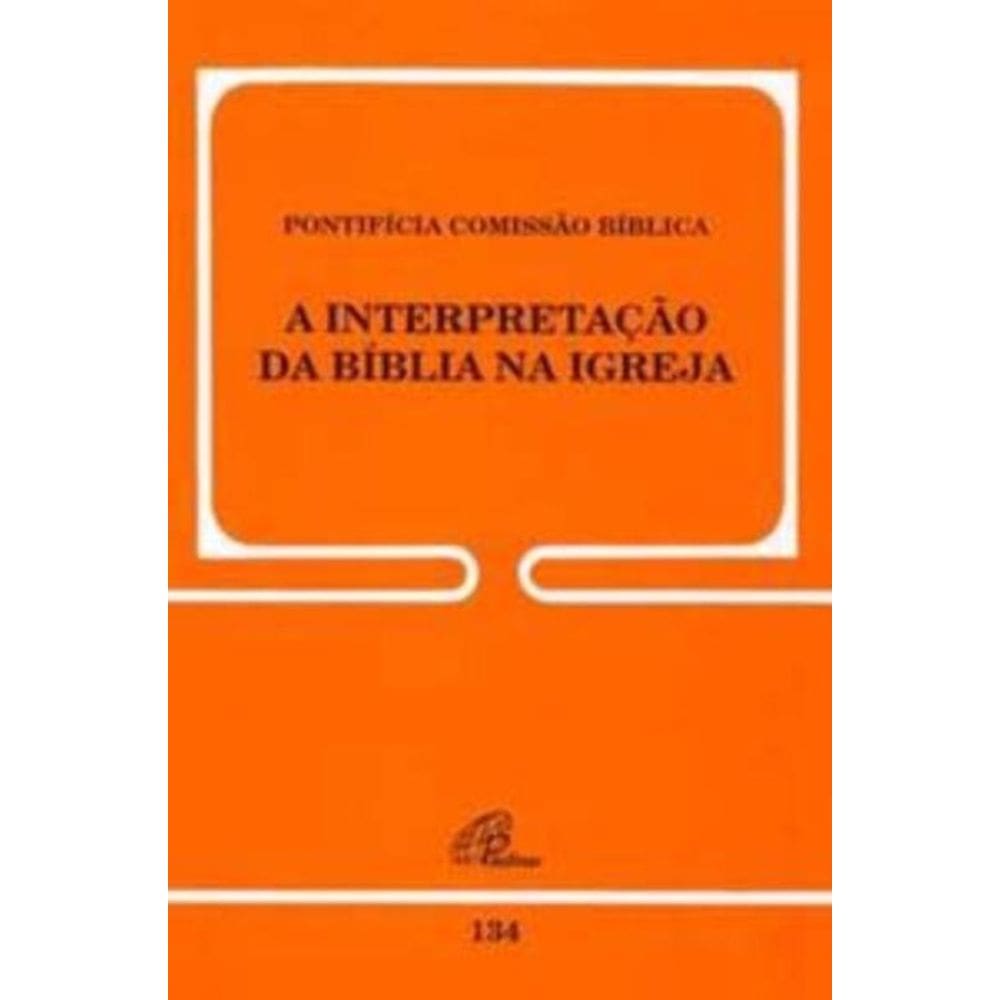 a Interpretação Da Bíblia Na Igreja - 134