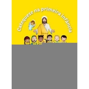 Catequese Na Primeira Infância: Antigo Testamento - Catequizando - Livro Do Catequizando