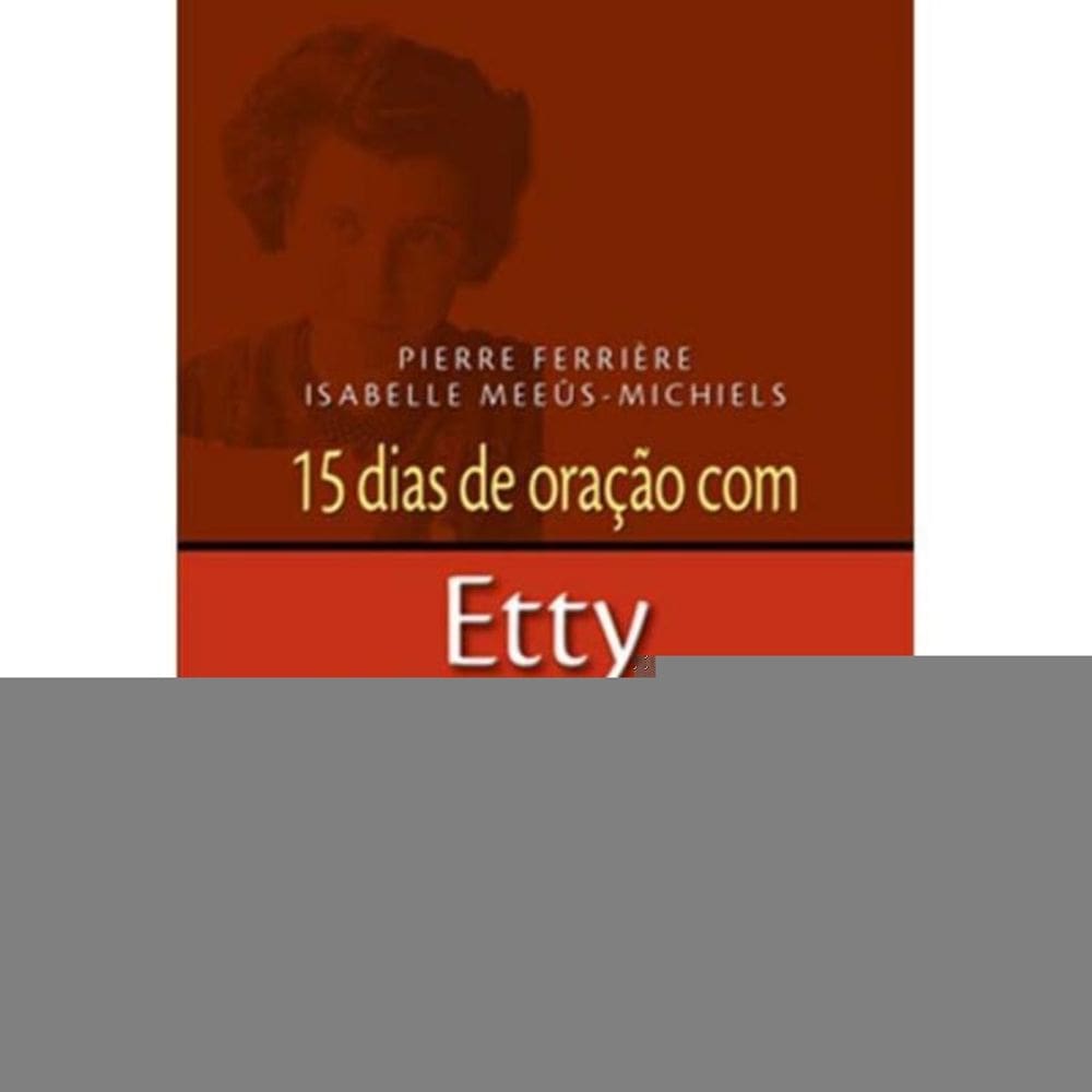 15 Dias De Oração Com Etty Hillesum