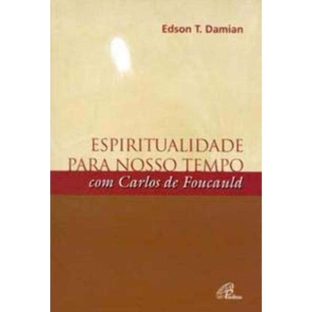 Espiritualidade Para Nosso Tempo Com Carlos De Foucauld
